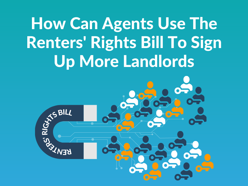 How can agents use the Renters' Rights Bill to sign up more landlords?