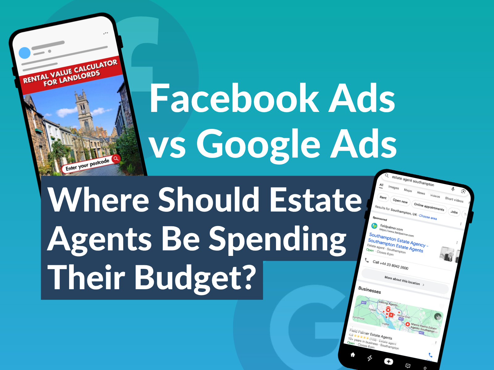 Facebook Ads vs Google Ads: Where Should Estate Agents Be Spending Their Budget?