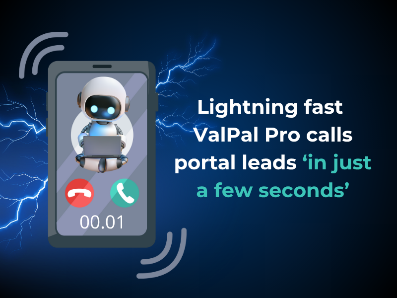 Lightning fast ValPal Pro calls portal leads ‘in just a few seconds’