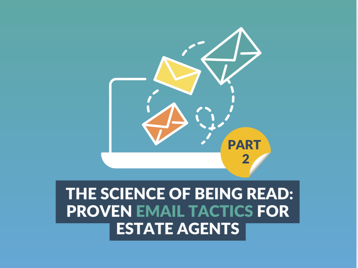 The Science of Being Read: Proven Email Tactics for Estate Agents – Part 2
